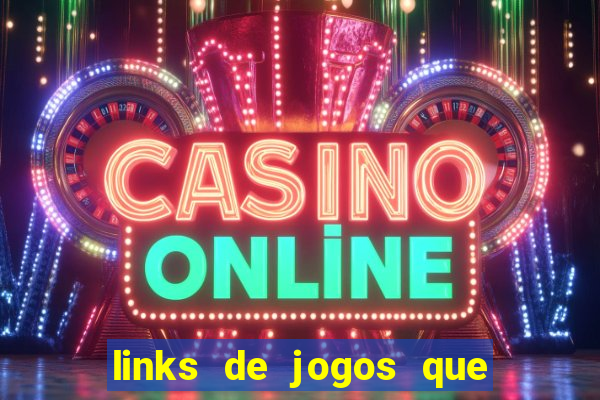 links de jogos que ganha dinheiro